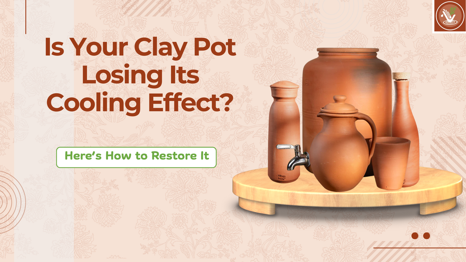 bring back the natural cooling effect of clay water pot