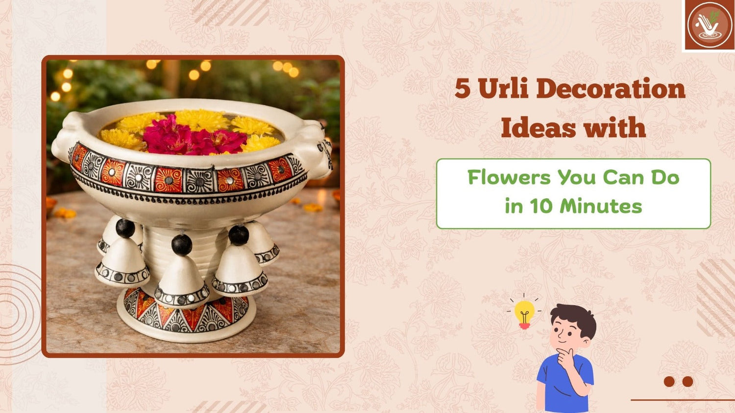 5 Urli Decoration Ideas with Flowers You Can Do in 10 Minutes