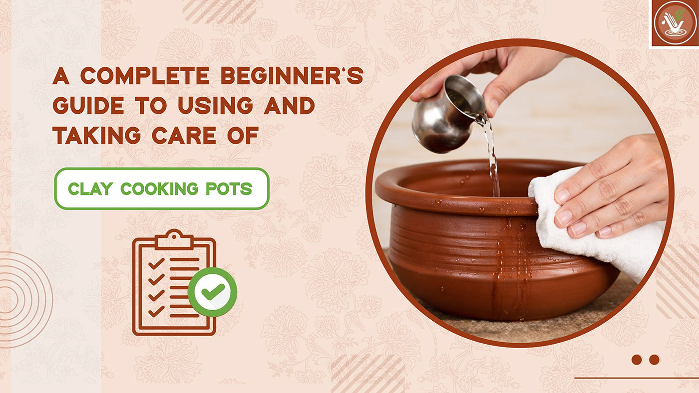 How to Take Care of Clay Cooking Pots: Simple Tips for Long-Lasting Use