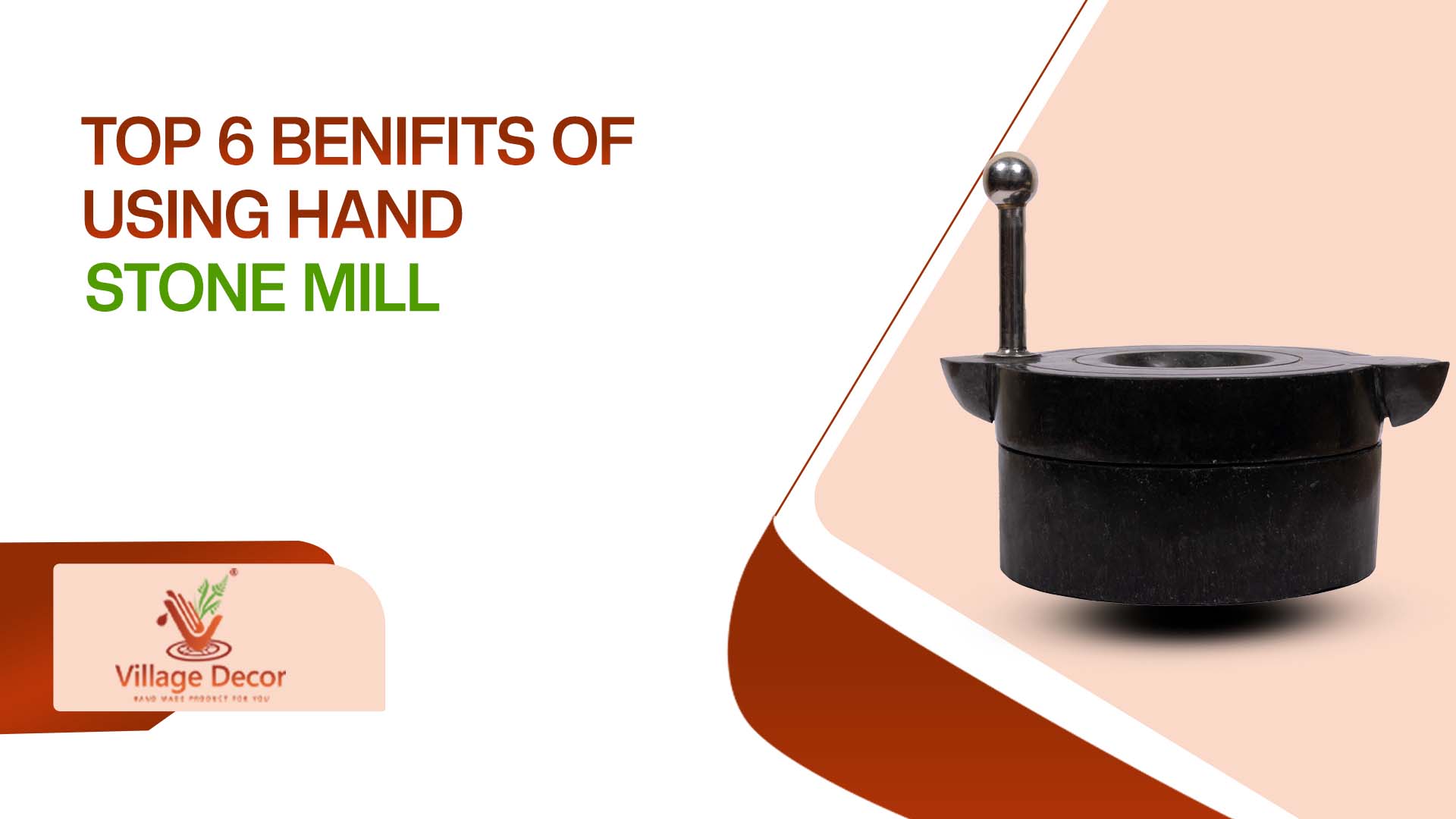 Top 6 Benefits of using Traditional Hand Stone Mill