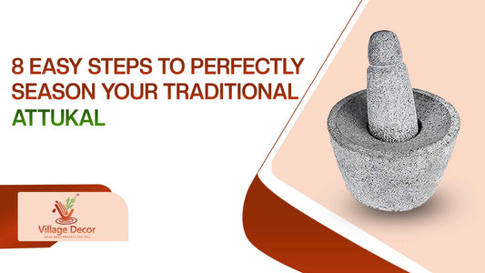 8 Easy Steps to Perfectly Season Your Traditional Attukal