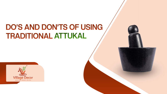 Do’s and Don’Ts of Using Traditional Attukal