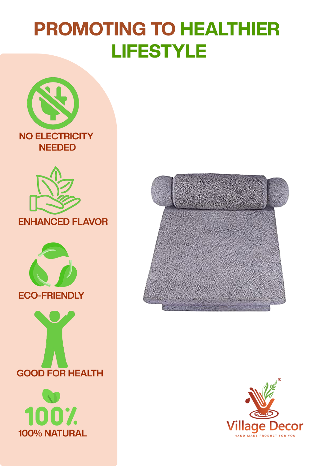 Ammikal  promotes healthier lifestyle – no electricity needed, enhances flavor, eco-friendly, natural and good for health.
